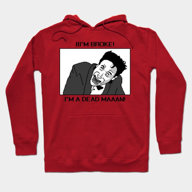 I'M A DEAD MAN! Hoodie by PixelPrints